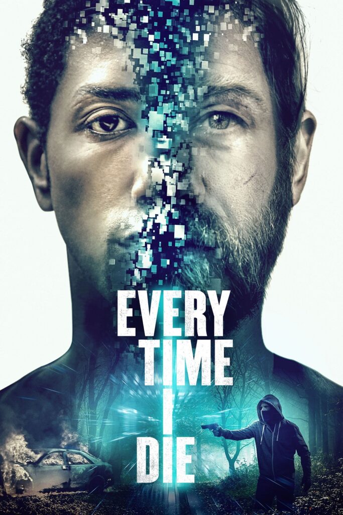 ‘Every Time I Die’ Sci-Fi Thriller Streaming this October Every Time I Die Poster